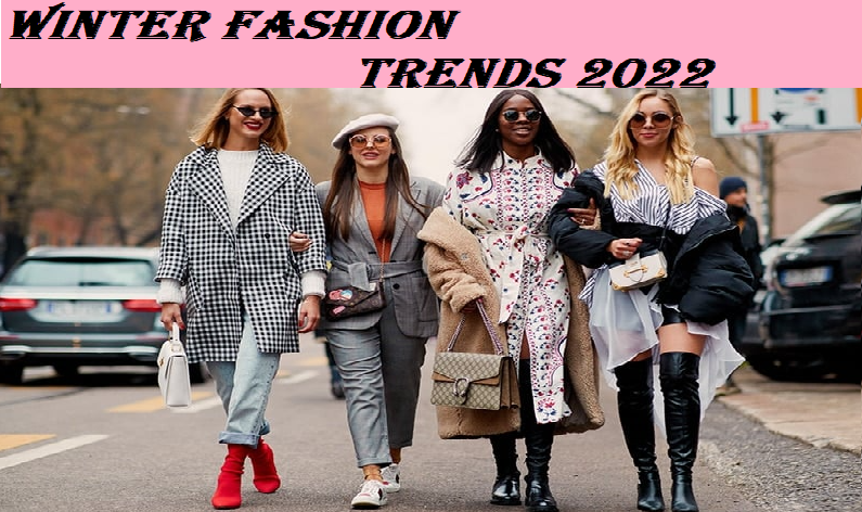 Winter Fashion 2022: Be Fashion Forward with these Styling Trends this Season