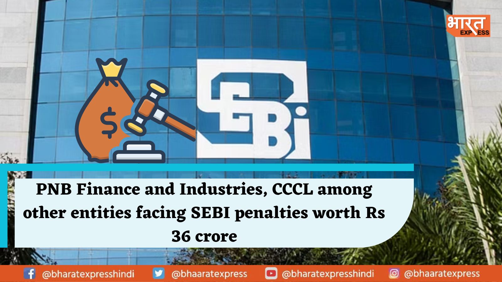 SEBI Imposes Penalties on PNB Finance and Industries, CCCL, and others worth Rs. 36 Crore