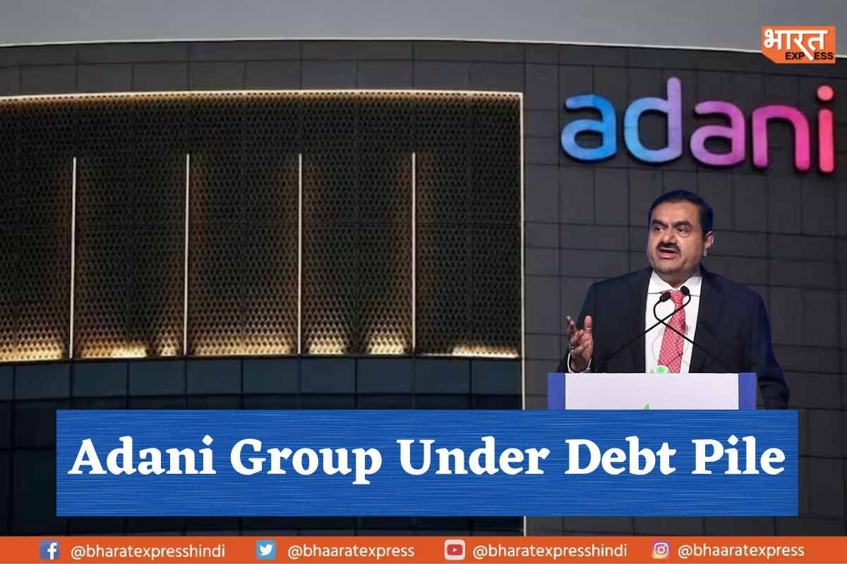 Adani Group’s Debt Increases 21%, Reliance on Global Banks Rises