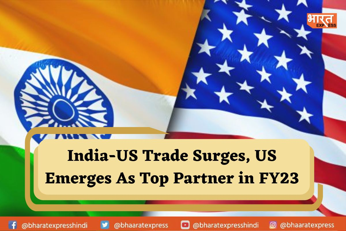 India-US Trade Hits Historic High, US Replaces China as India’s Top Partner