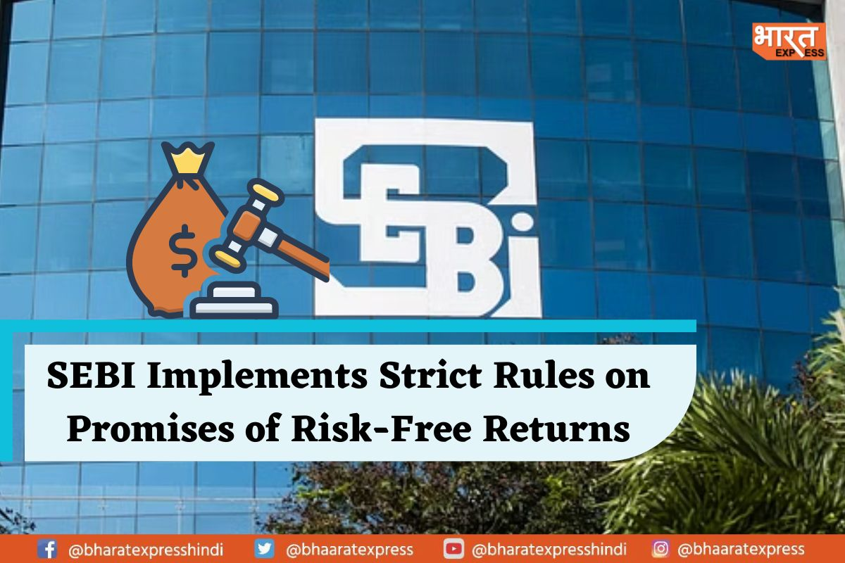 SEBI Takes a Stand Against Misleading Risk-Free Return Promises