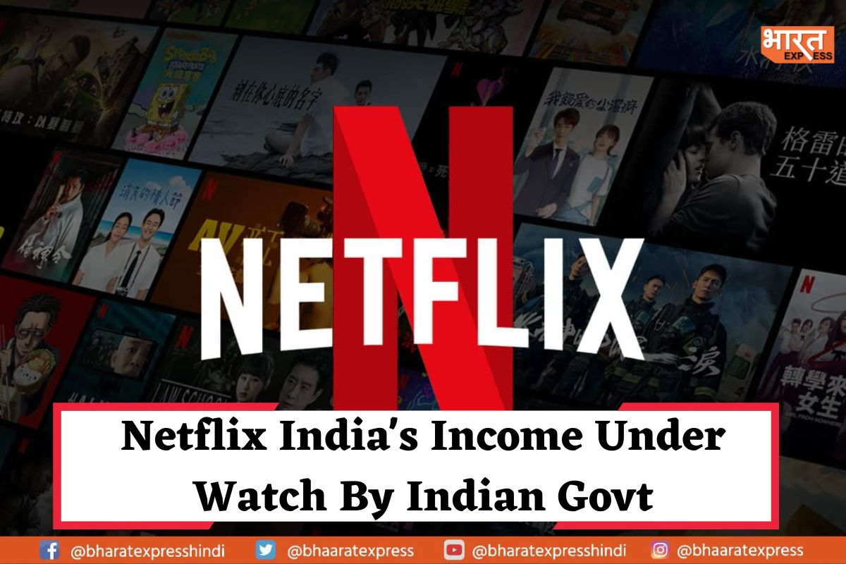 Indian Government Considers Imposing Tax on Netflix’s Streaming Revenues