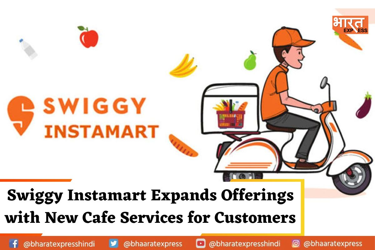 Swiggy Instamart Expands Offerings with New Cafe Services for Customers