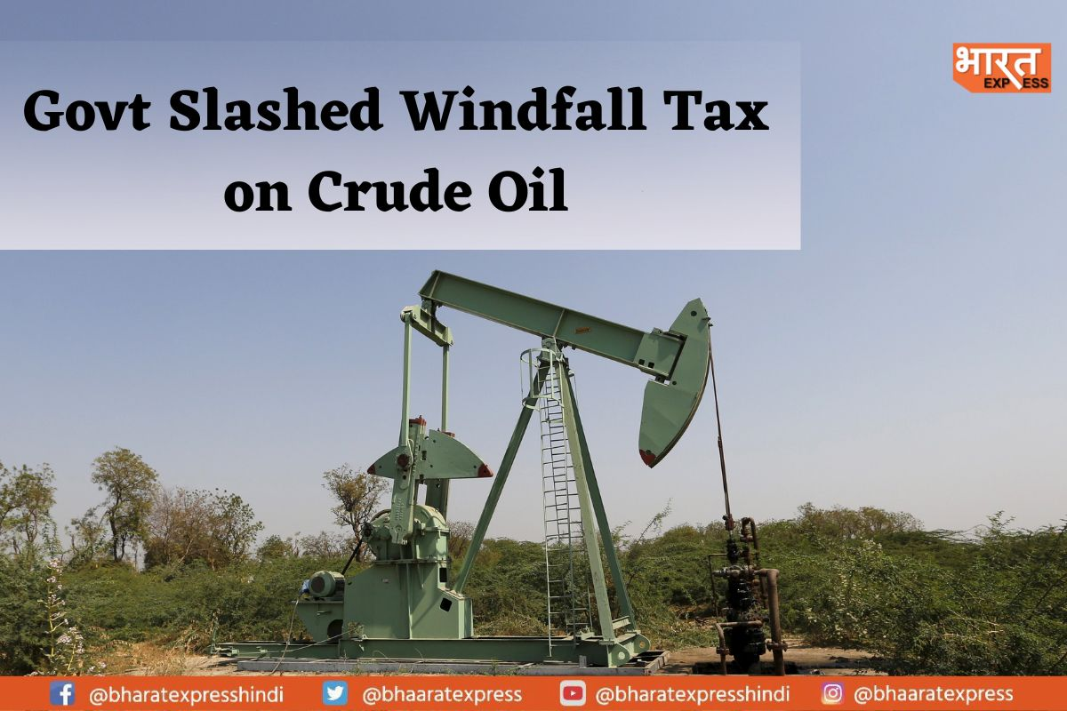Government Slashed Windfall Tax on Crude Oil to Rs. 4,100 per tone
